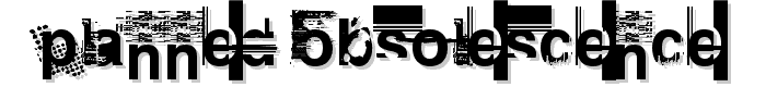 Planned Obsolescence font